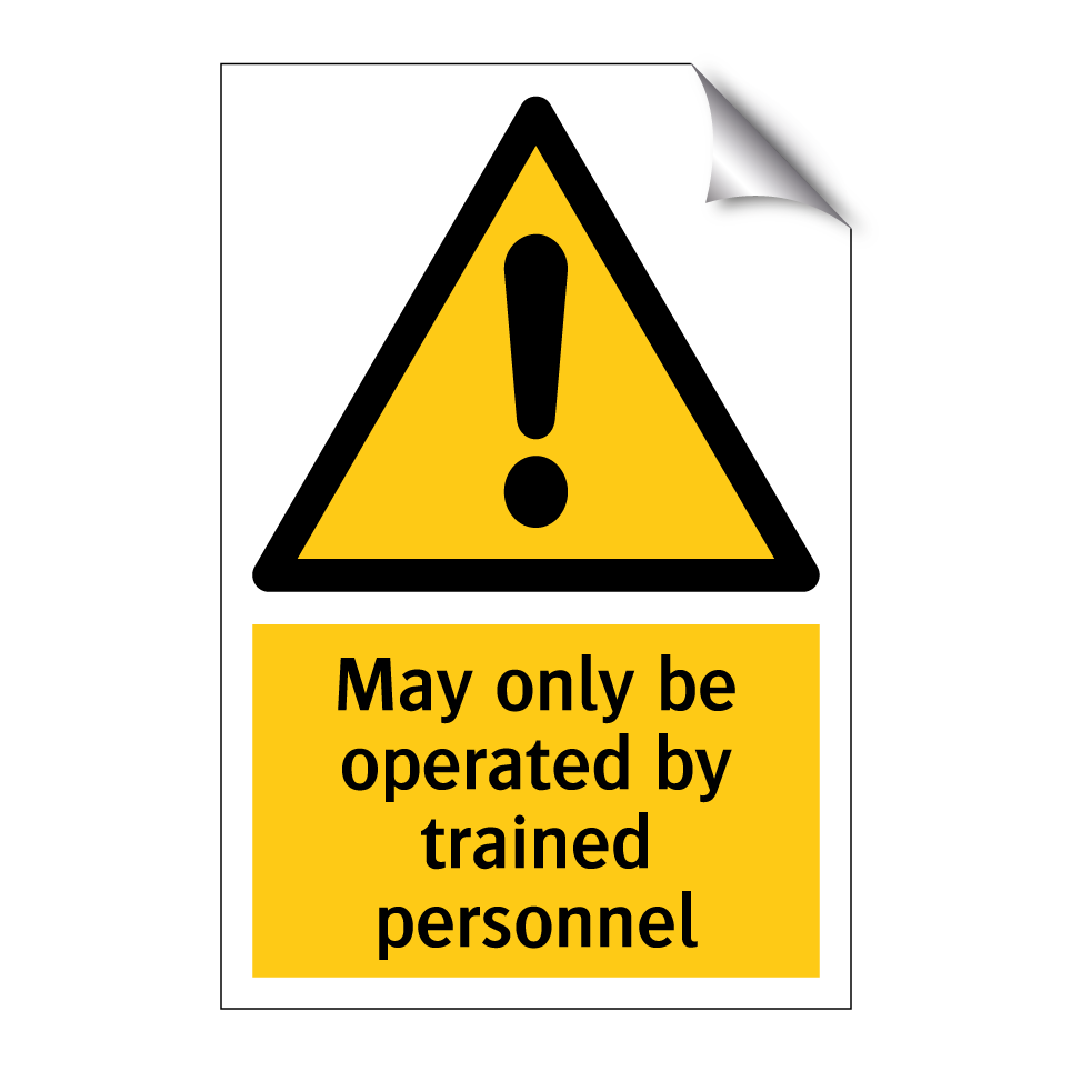 May only be operated by trained personnel