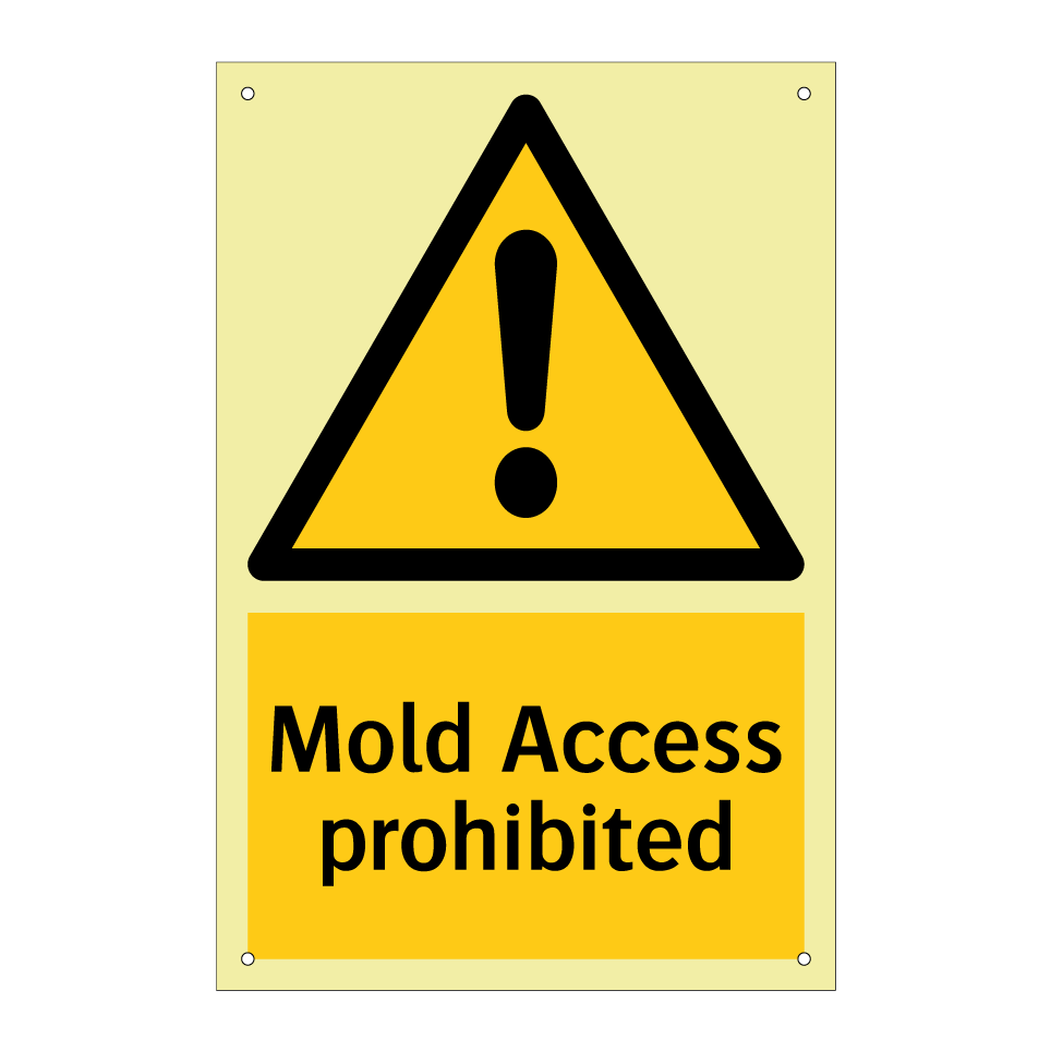 Mold Access prohibited