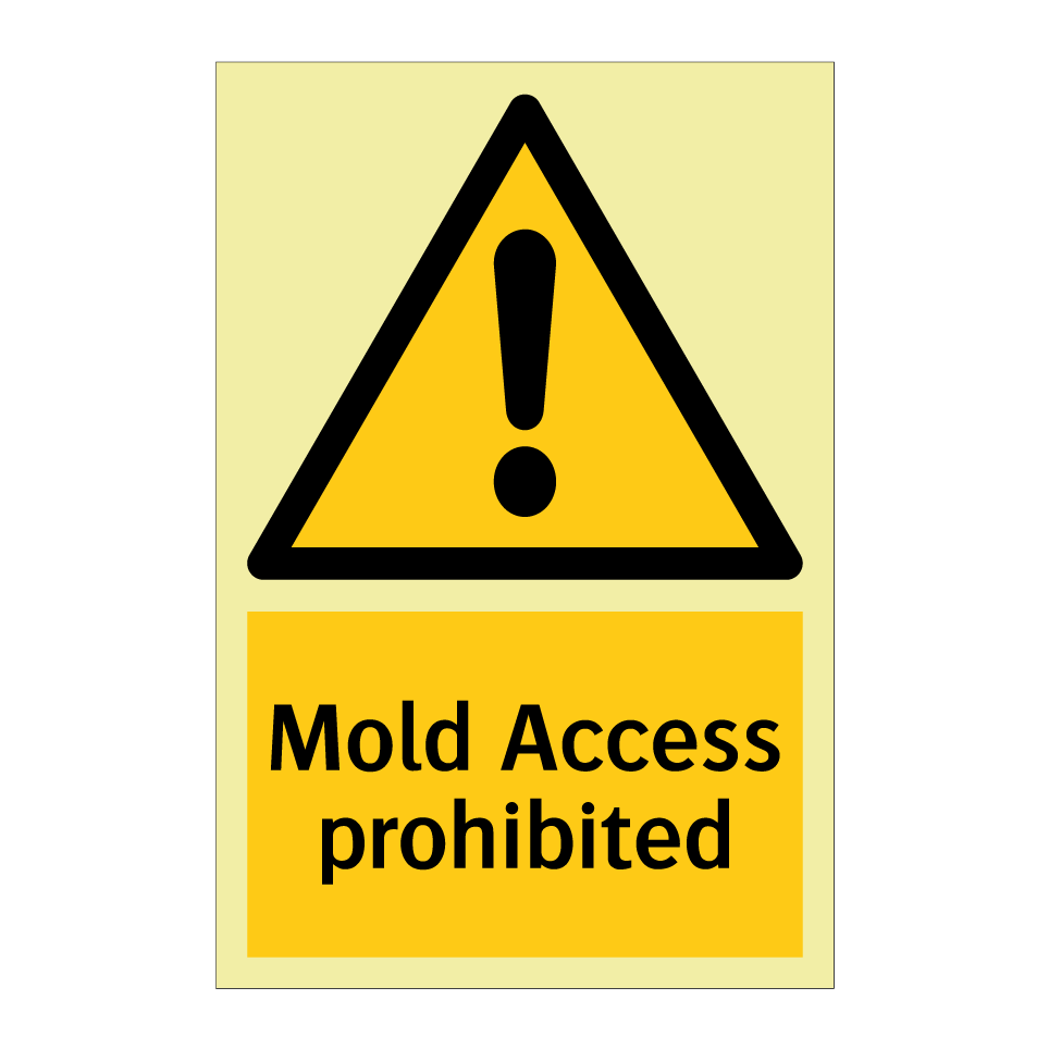 Mold Access prohibited