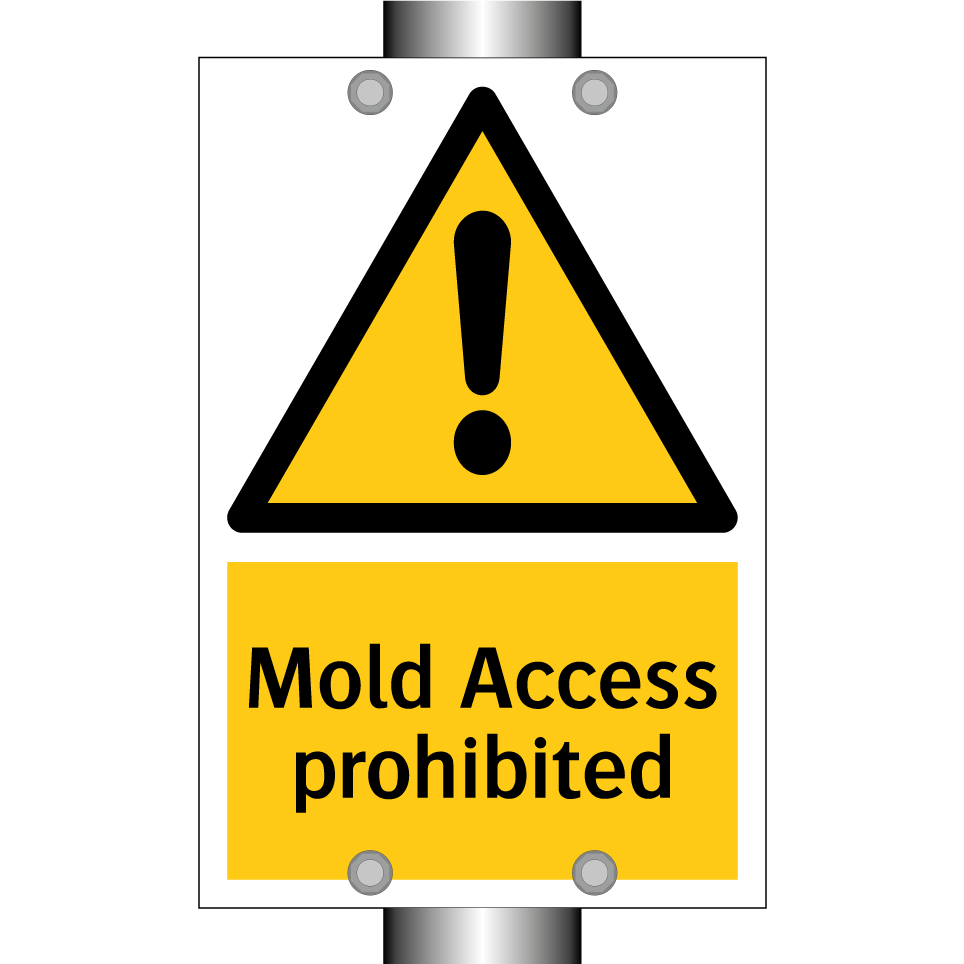 Mold Access prohibited