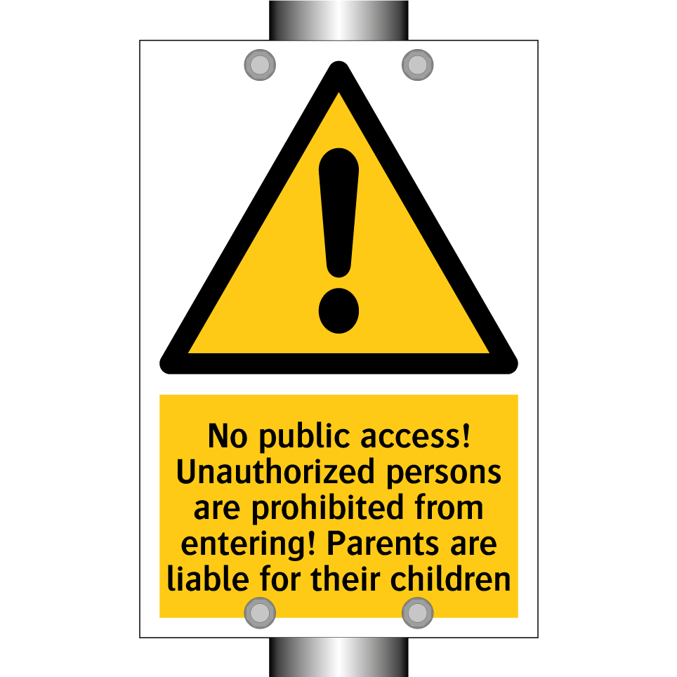 No public access! Unauthorized persons are prohibited from entering! Parents are liable for their children
