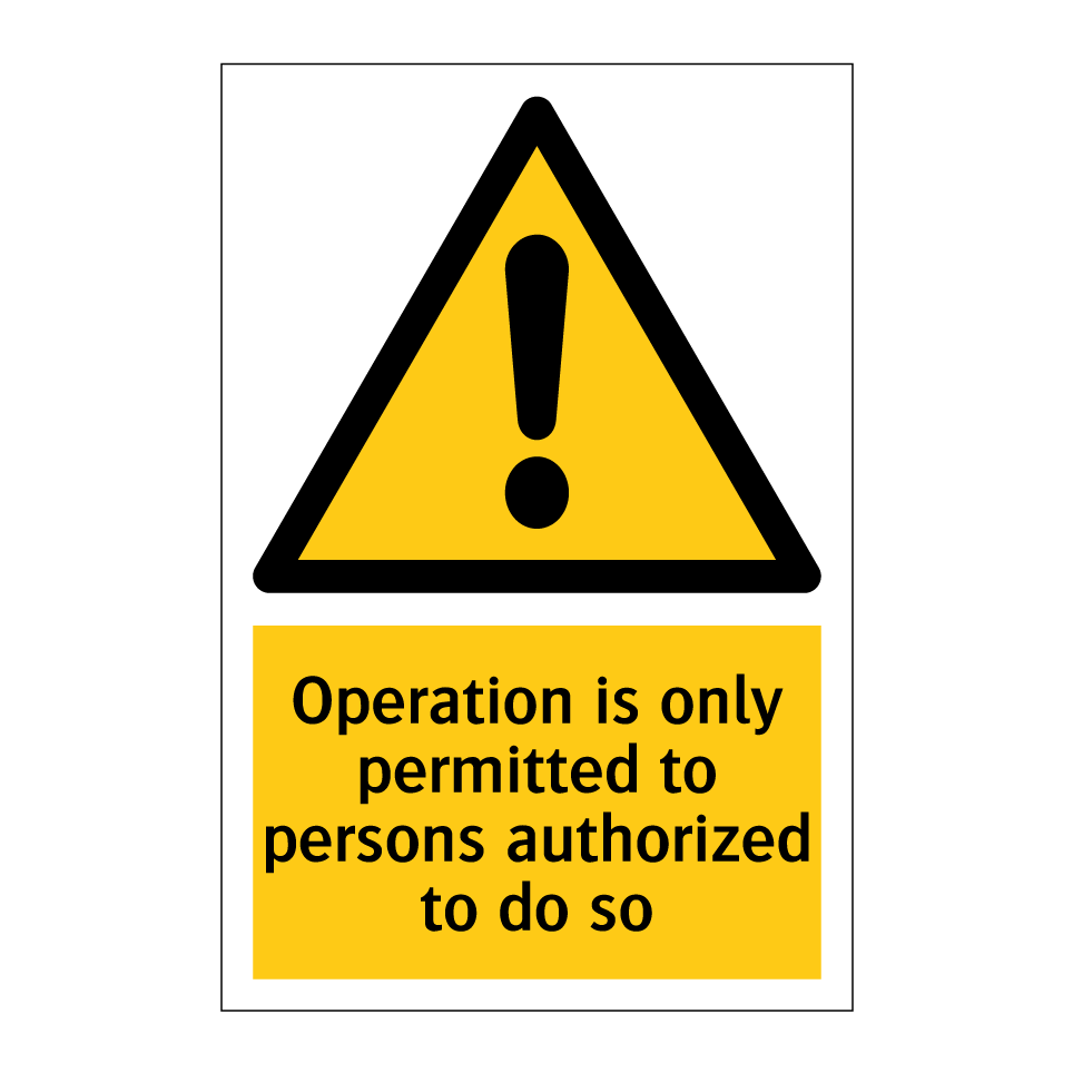 Operation is only permitted to persons authorized to do so