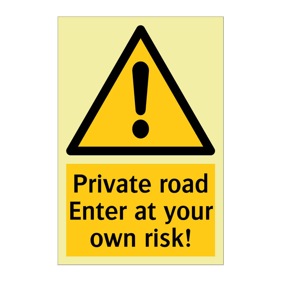 Private road Enter at your own risk!