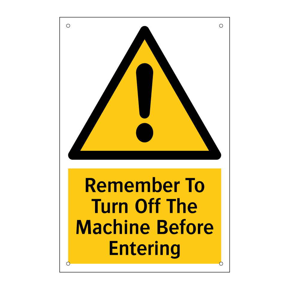 Remember To Turn Off The Machine Before Entering