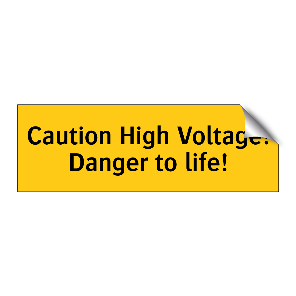 Caution High Voltage! Danger to life!