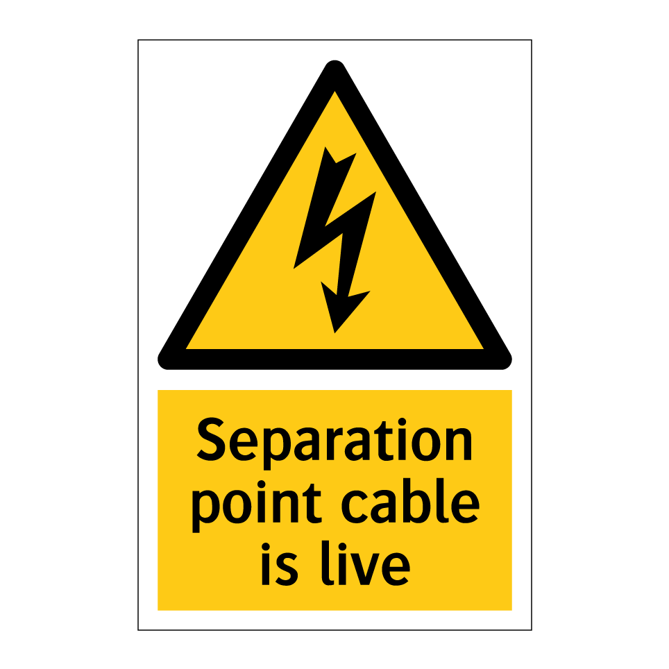 Separation point cable is live