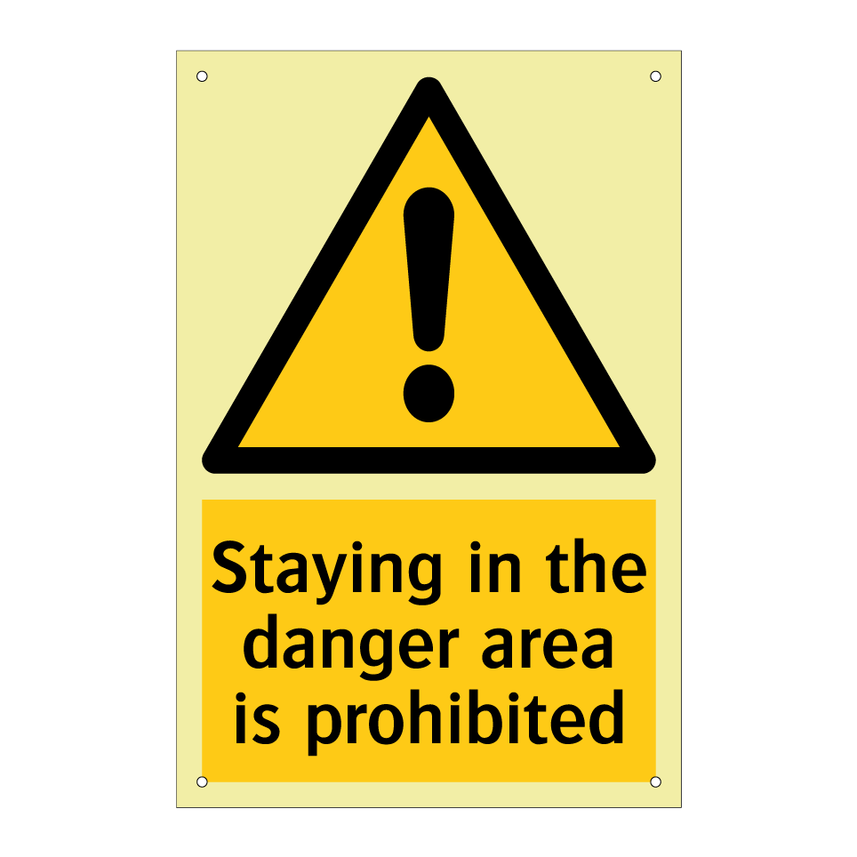Staying in the danger area is prohibited