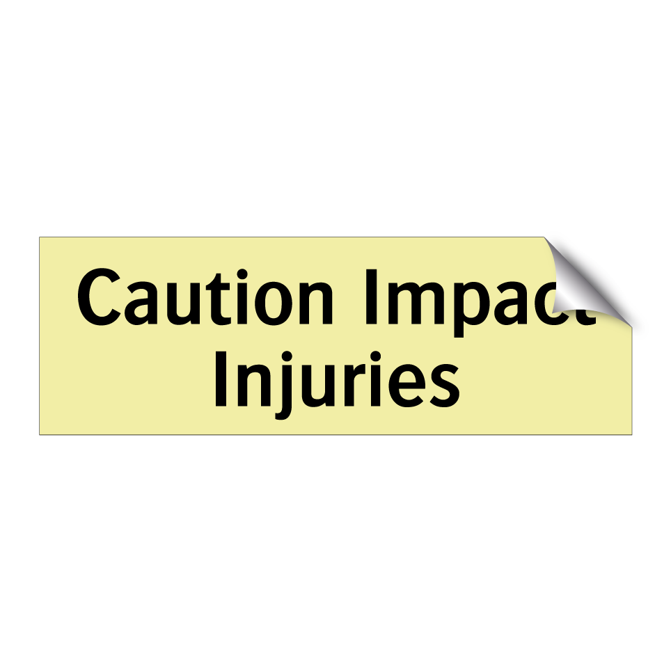 Caution Impact Injuries