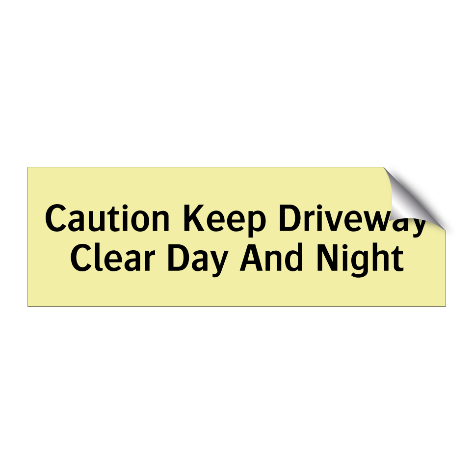 Caution Keep Driveway Clear Day And Night