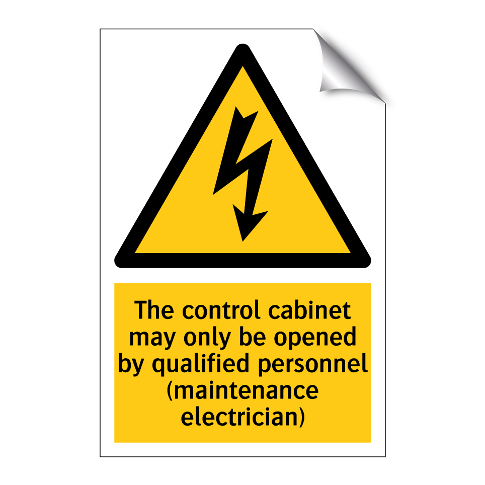 The control cabinet may only be opened by qualified personnel (maintenance electrician)