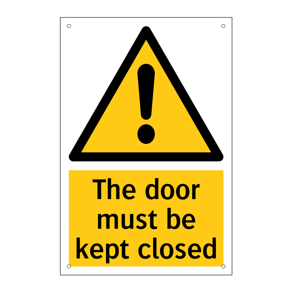 The door must be kept closed