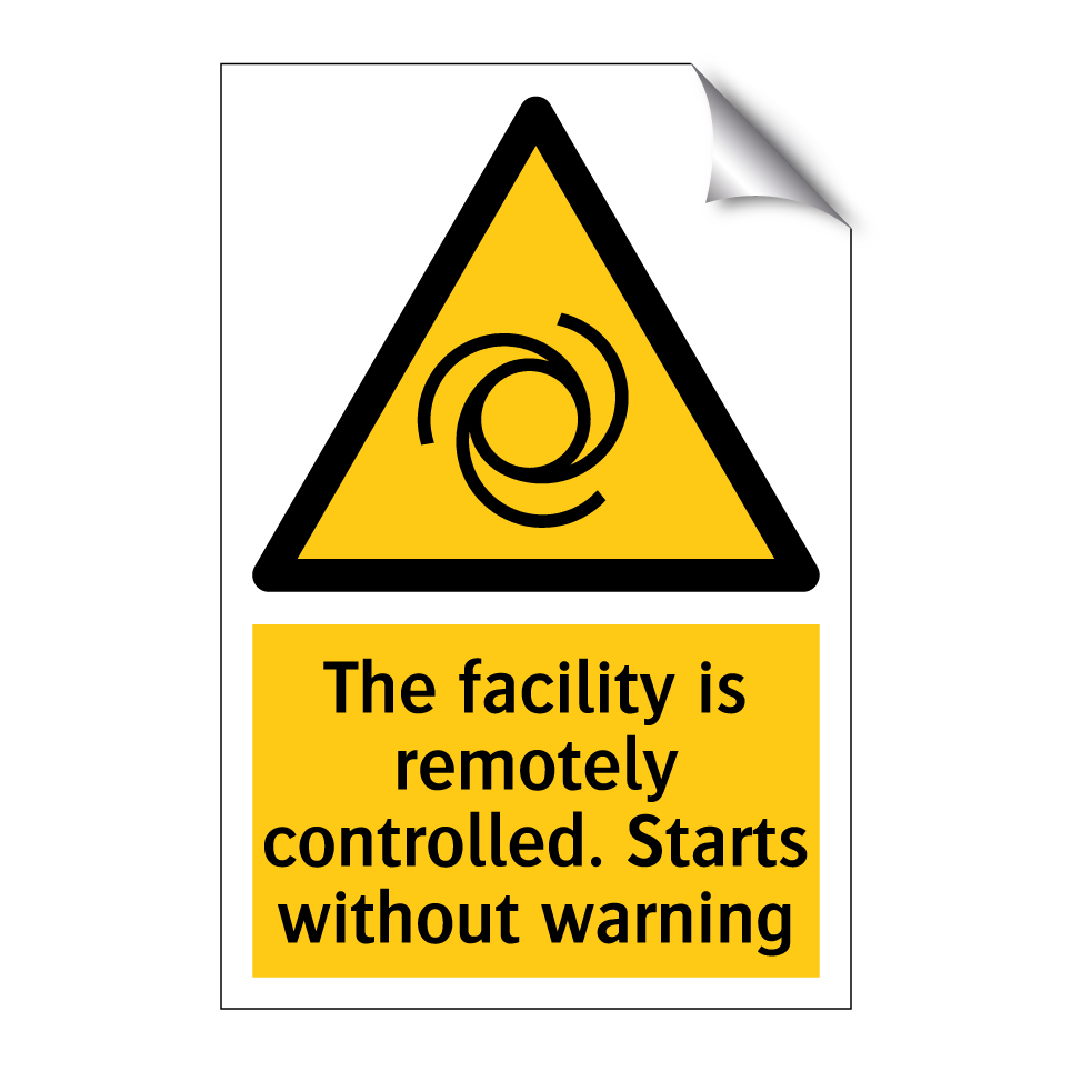 The facility is remotely controlled. Starts without warning