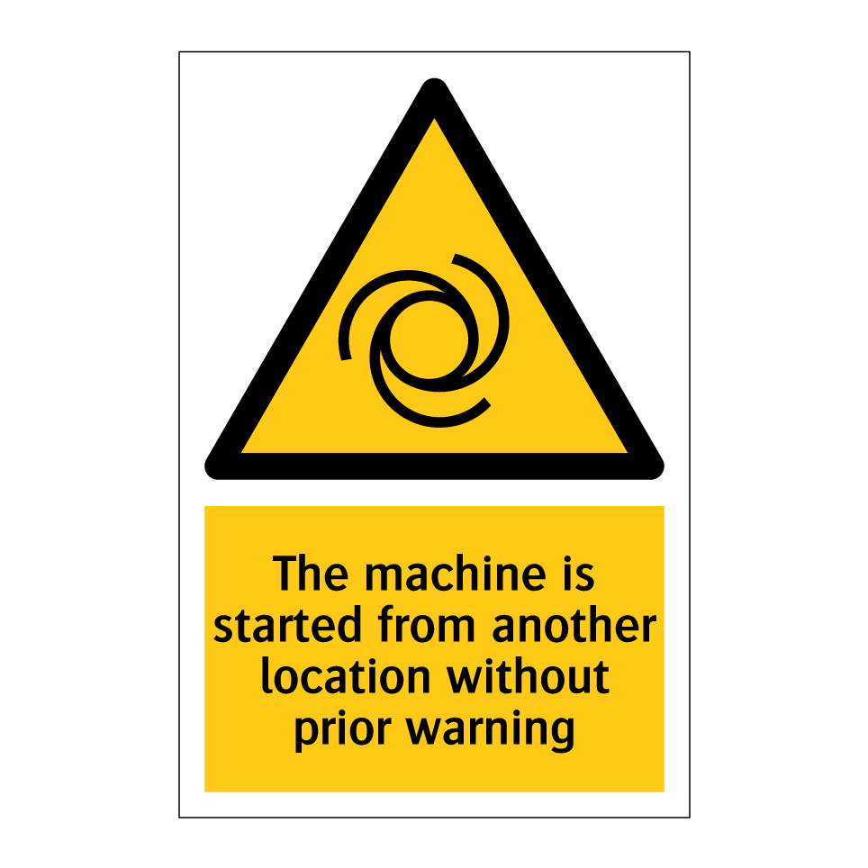 The machine is started from another location without prior warning
