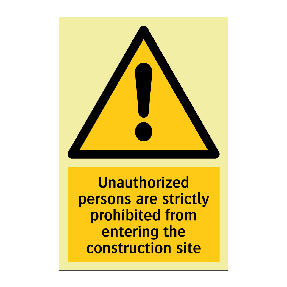 Unauthorized persons are strictly prohibited from entering the construction site