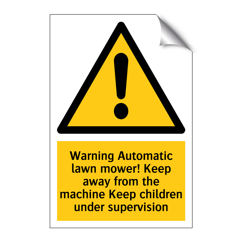 Warning Automatic lawn mower! Keep away from the machine Keep children under supervision
