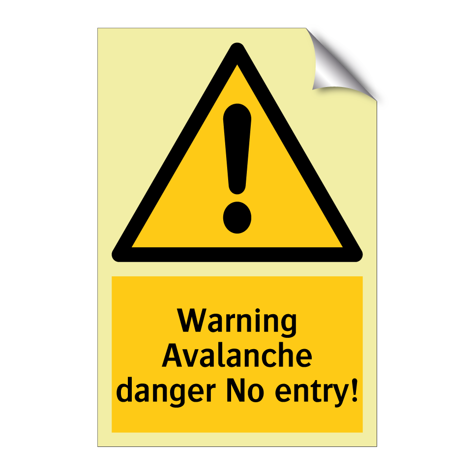 Warning Avalanche danger No entry!