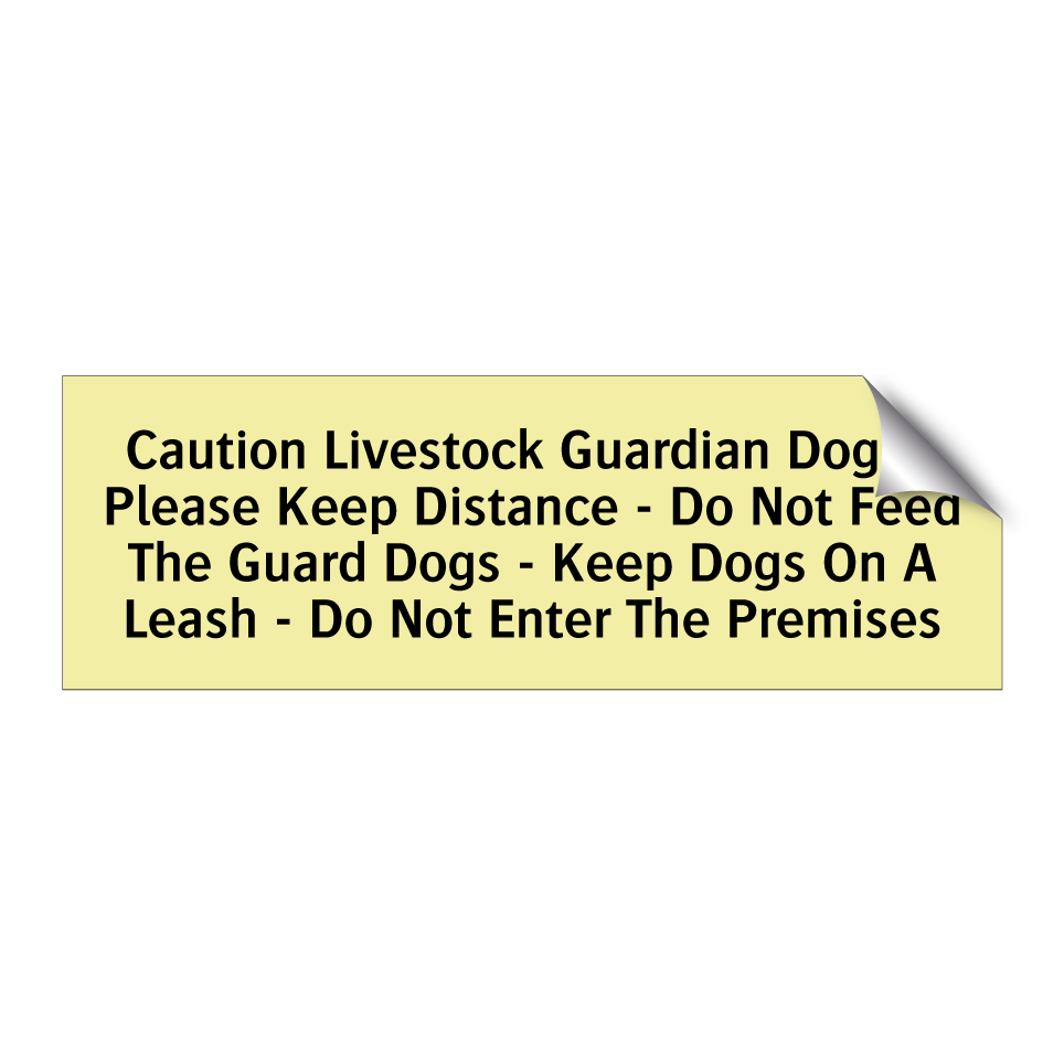 Caution Livestock Guardian Dogs - Please Keep Distance - Do Not Feed The Guard Dogs - Keep Dogs On A Leash - Do Not Enter The Premises