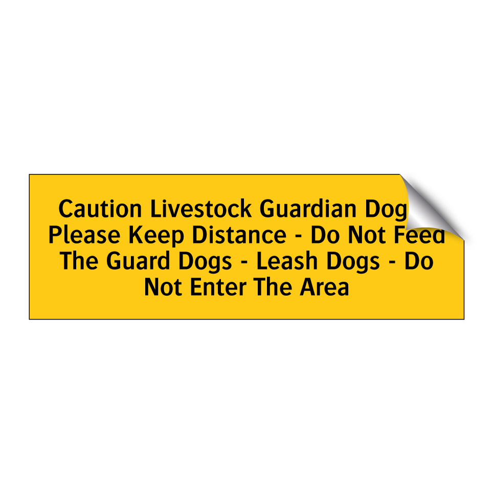Caution Livestock Guardian Dogs - Please Keep Distance - Do Not Feed The Guard Dogs - Leash Dogs - Do Not Enter The Area
