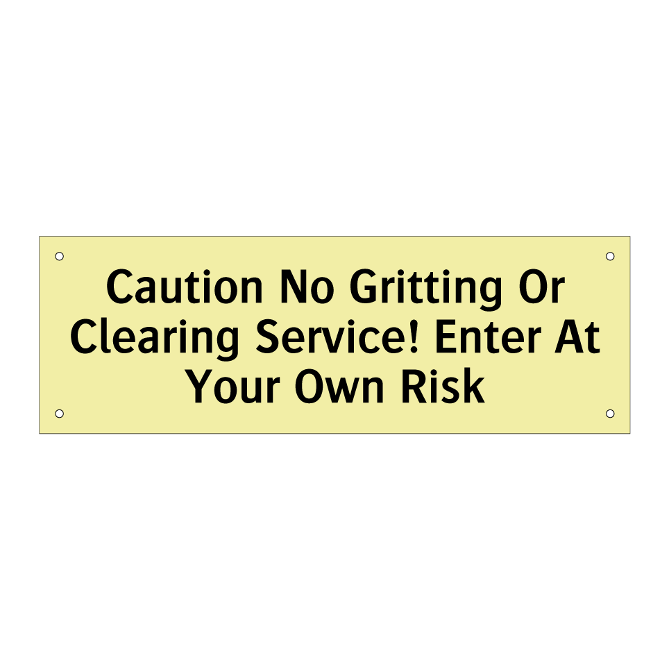 Caution No Gritting Or Clearing Service! Enter At Your Own Risk