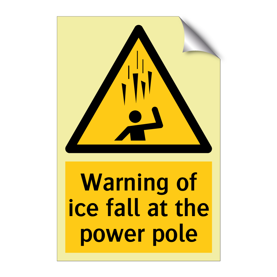 Warning of ice fall at the power pole
