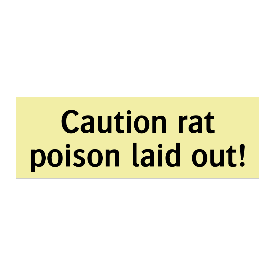 Caution rat poison laid out!