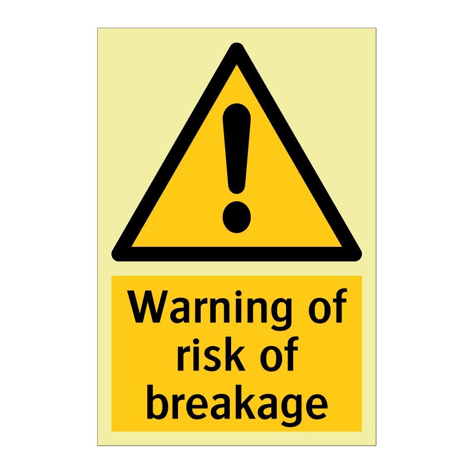 Warning of risk of breakage
