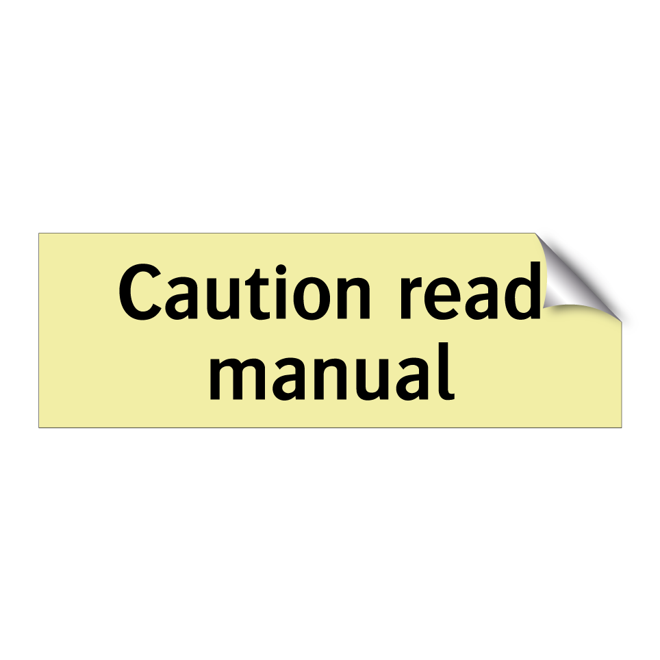Caution read manual
