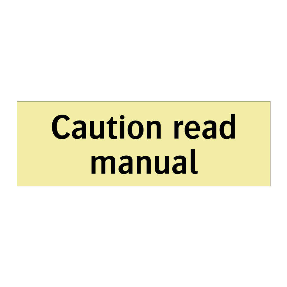 Caution read manual