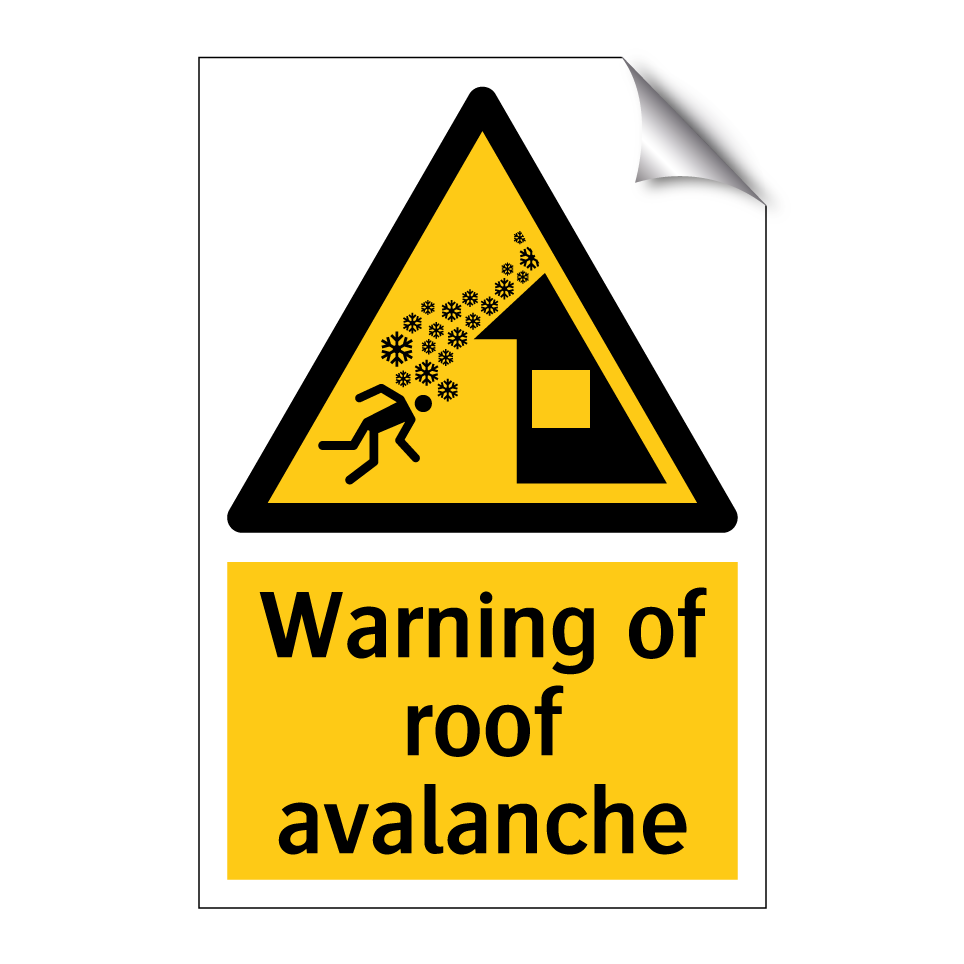 Warning of roof avalanche