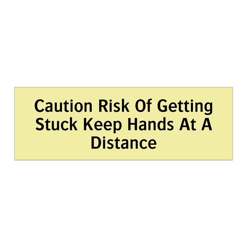 Caution Risk Of Getting Stuck Keep Hands At A Distance