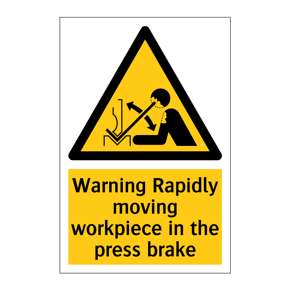 Warning Rapidly moving workpiece in the press brake