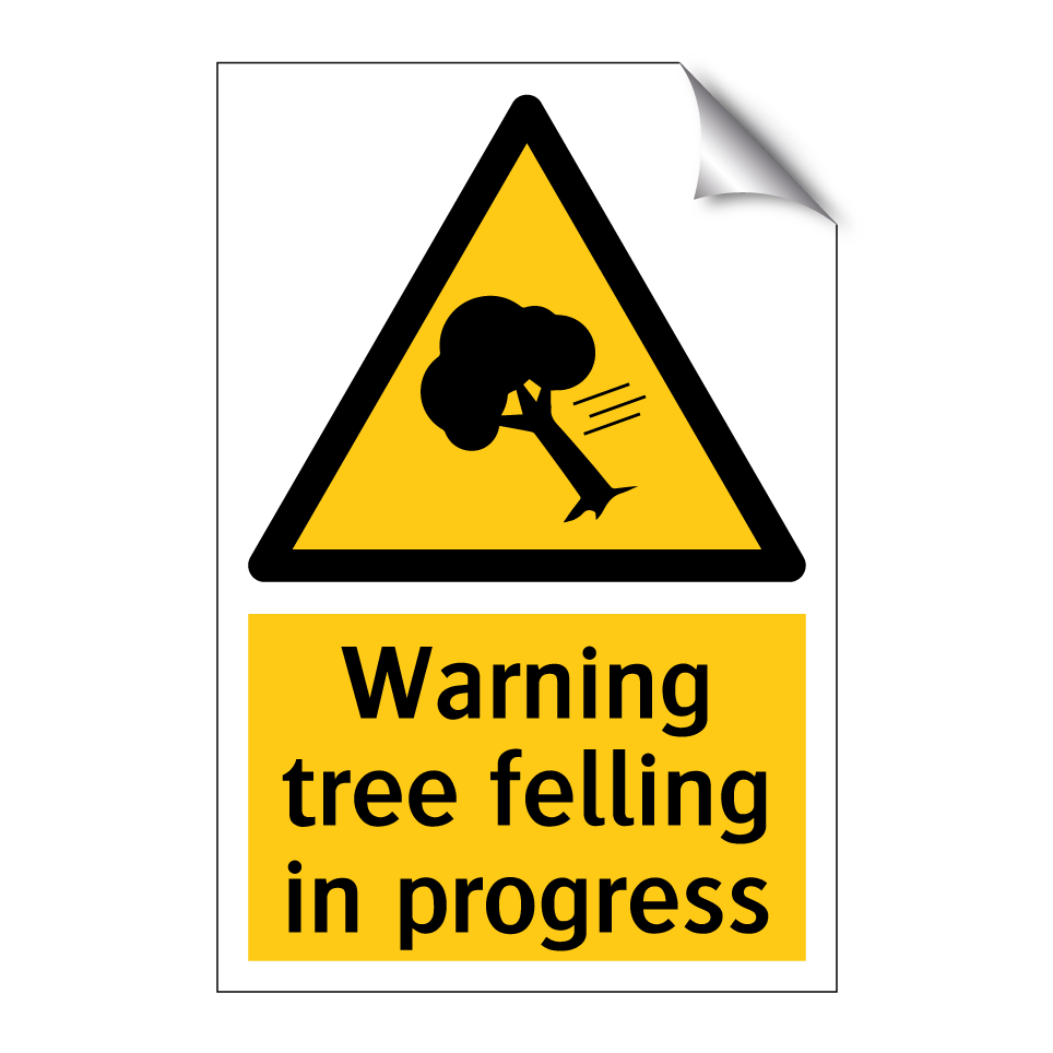 Warning tree felling in progress