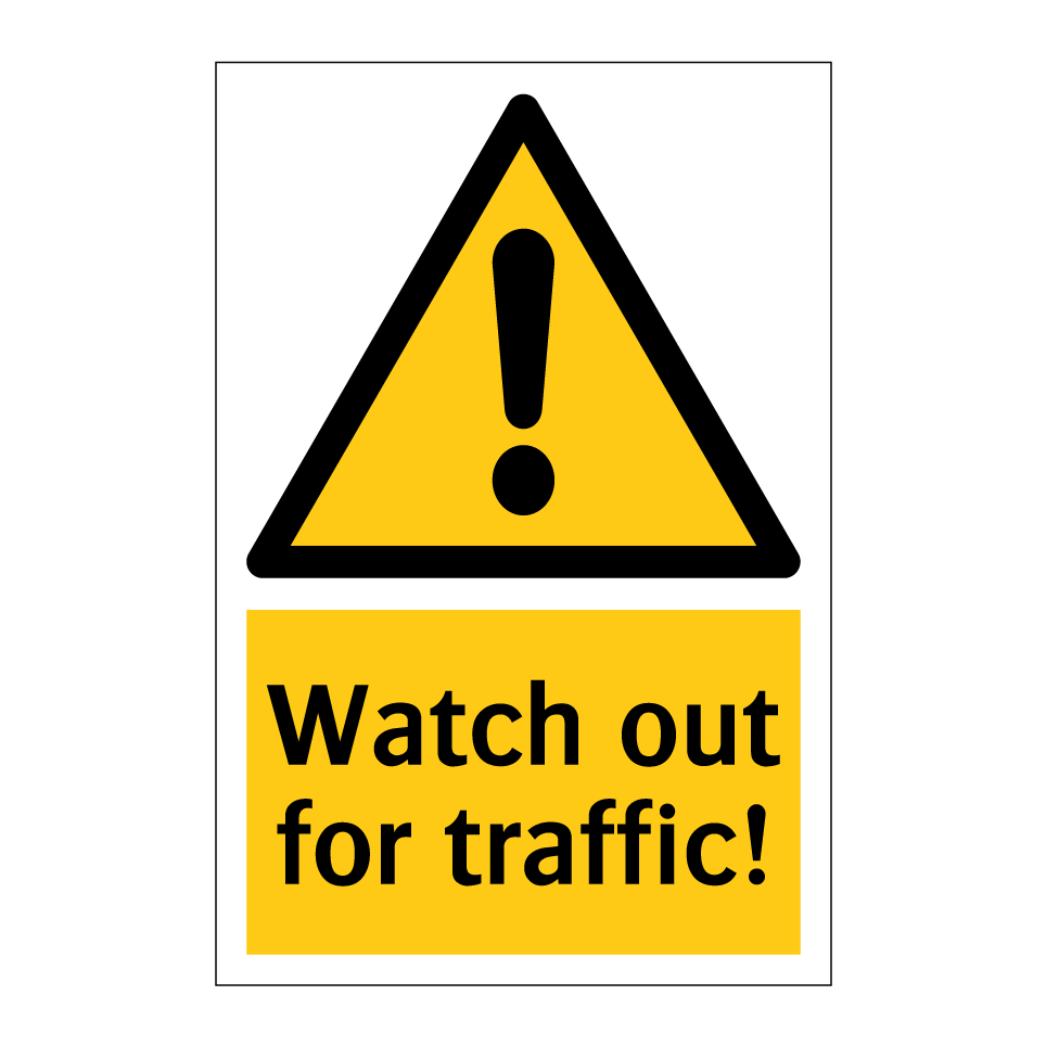 Watch out for traffic!