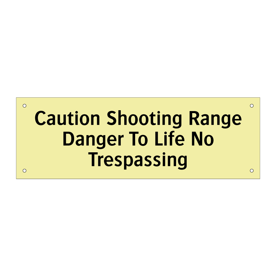 Caution Shooting Range Danger To Life No Trespassing