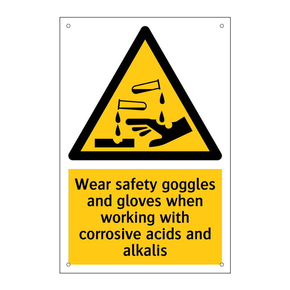 Wear safety goggles and gloves when working with corrosive acids and alkalis