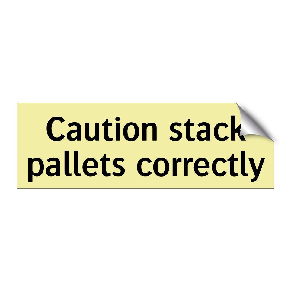 Caution stack pallets correctly