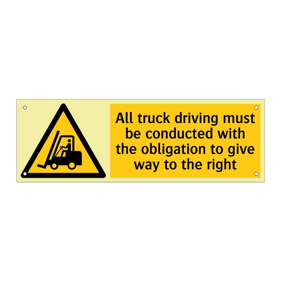 All truck driving must be conducted with the obligation to give way to the right