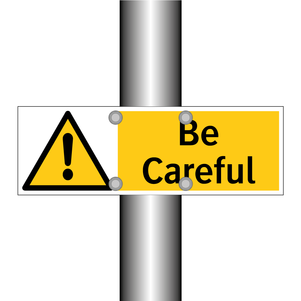 Be Careful