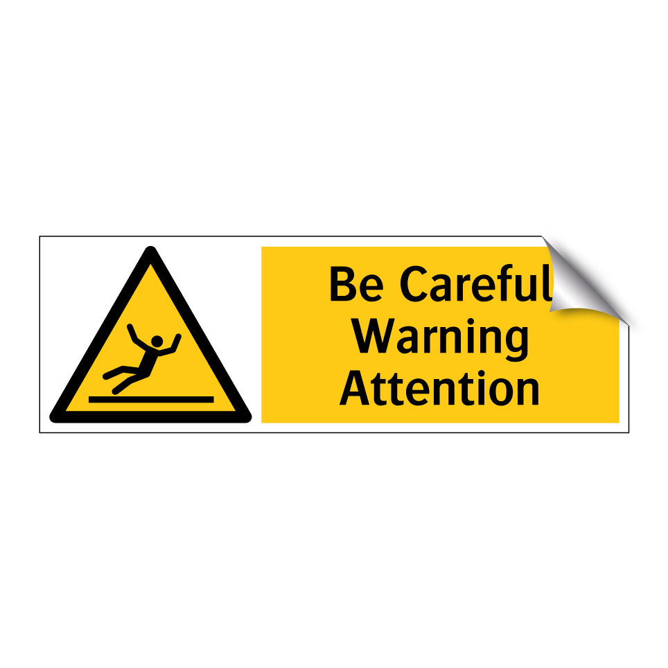 Be Careful Warning Attention