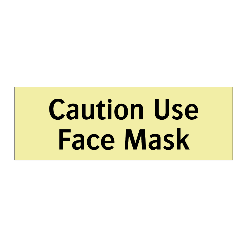 Caution Use Face Mask