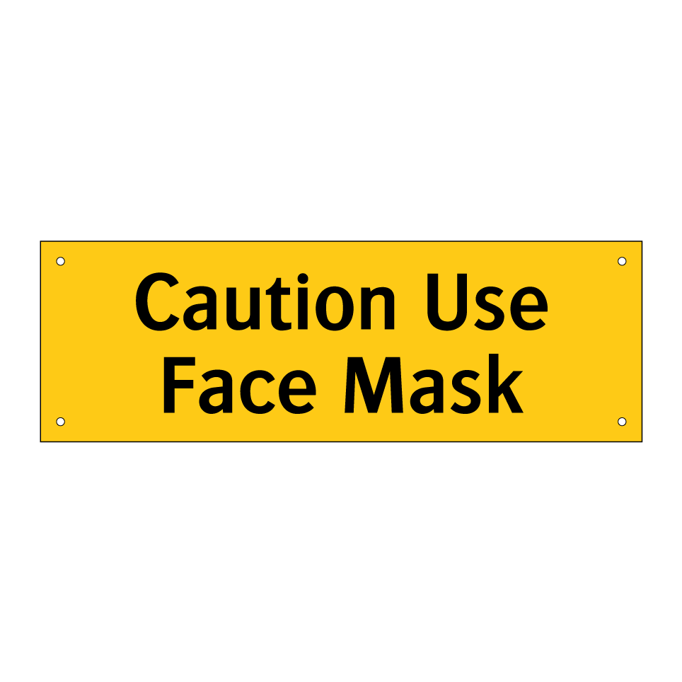 Caution Use Face Mask