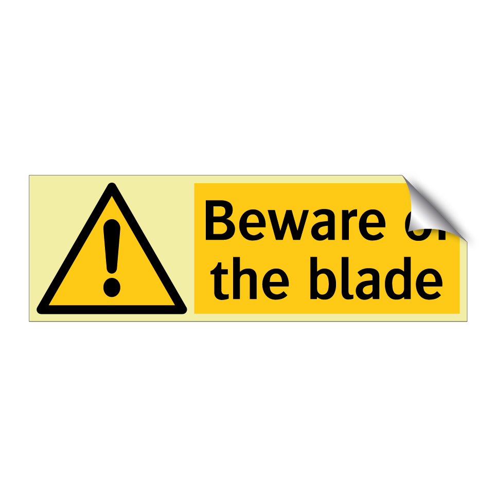 Beware of the blade