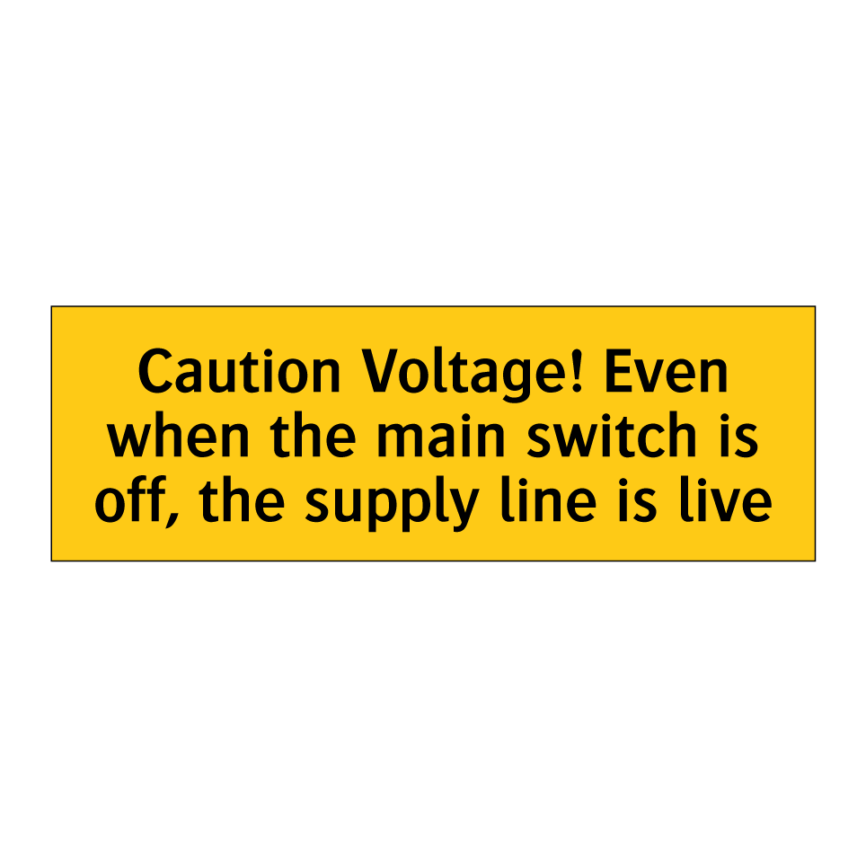 Caution Voltage! Even when the main switch is off, the supply line is live