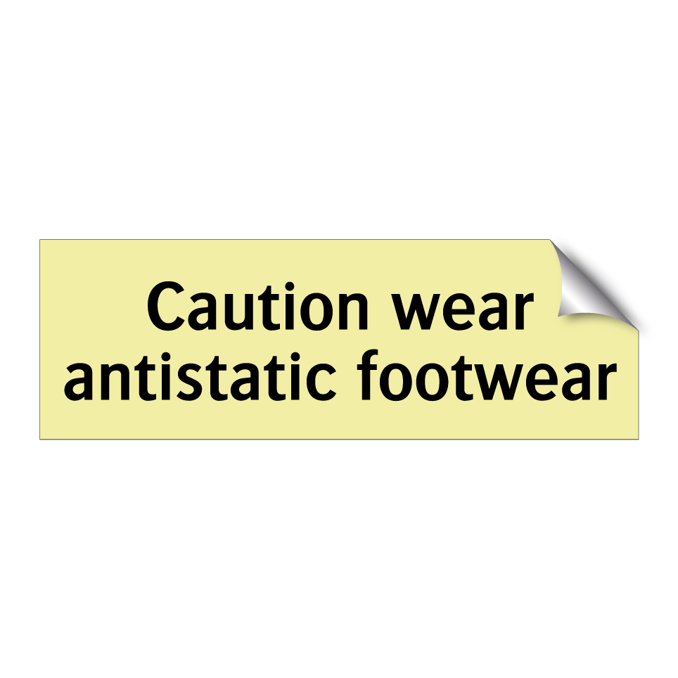 Caution wear antistatic footwear
