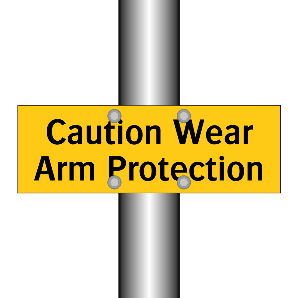Caution Wear Arm Protection