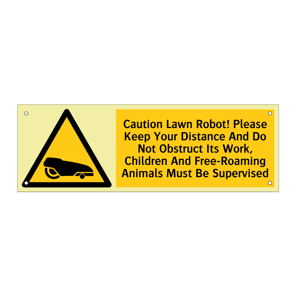 Caution Lawn Robot! Please Keep Your Distance And Do Not Obstruct Its Work, Children And Free-Roaming Animals Must Be Supervised