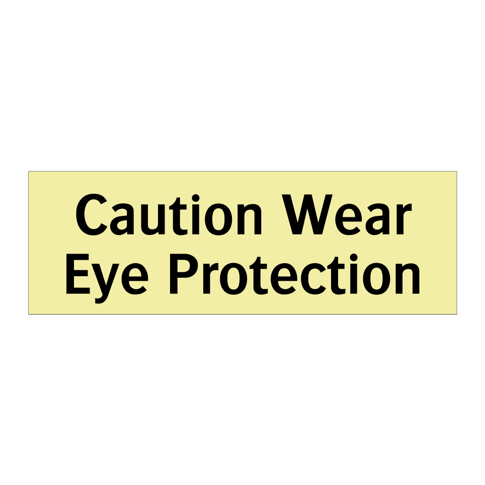 Caution Wear Eye Protection
