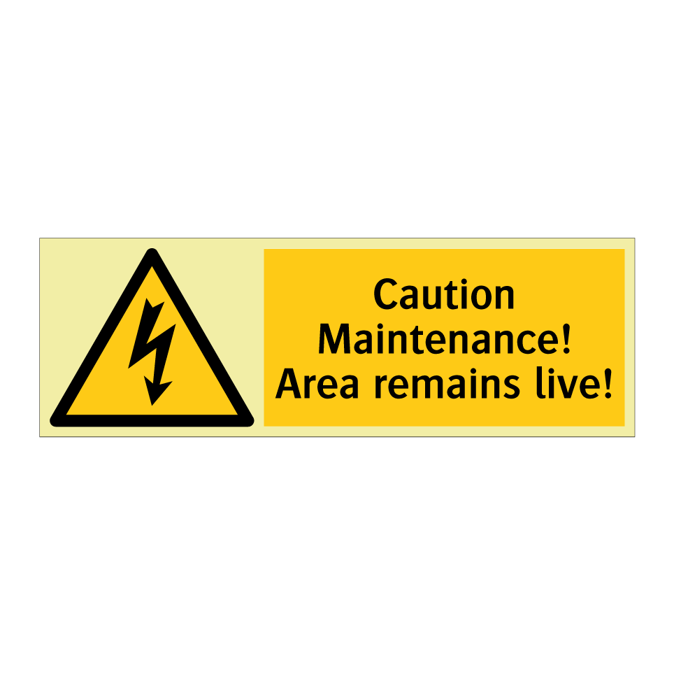 Caution Maintenance! Area remains live!