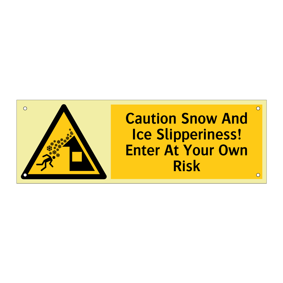 Caution Snow And Ice Slipperiness! Enter At Your Own Risk