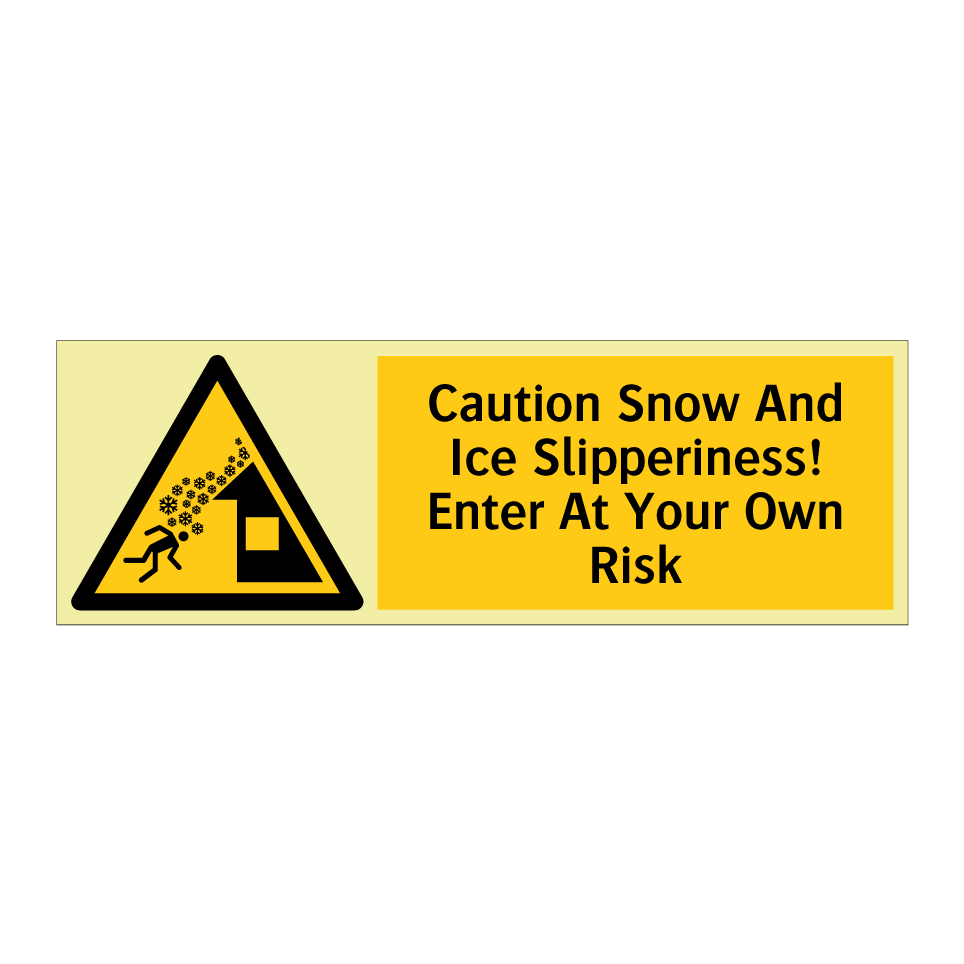 Caution Snow And Ice Slipperiness! Enter At Your Own Risk